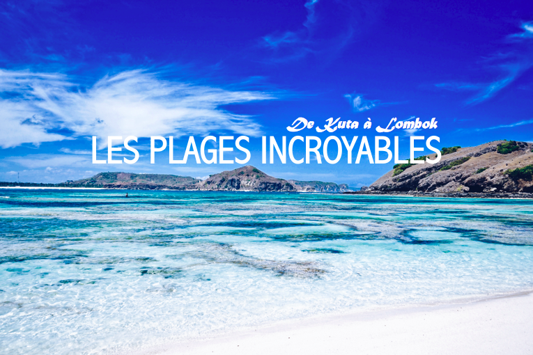 De KUTA À LOMBOK | LES PLUS BELLES PLAGES